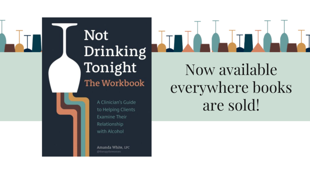 Not Drinking Tonight: The Workbook, by Amanda E. White.